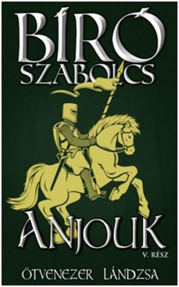 Anjouk V. - Ötvenezer lándzsa 1.Kép