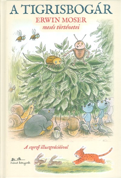 A tigrisbogár /Erwin Moser mesés történetei