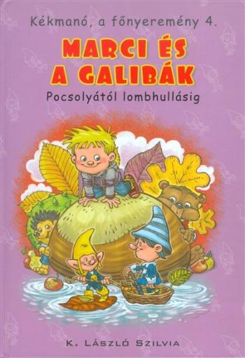 Marci és a gallibák - Pocsolyától lombhullásig /Kékmanó, a főnyeremény 4. 1.Kép