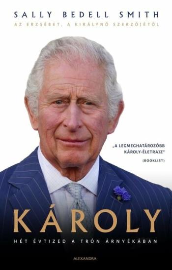 Károly - Hét évtized a trón árnyékában 1.Kép