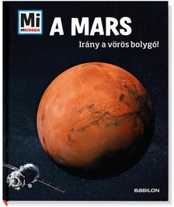 A Mars - Irány a vörösbolygó! - Mi MICSODA 1.Kép