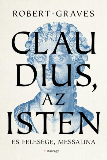 Claudius, az isten és felesége, Messalina Kép