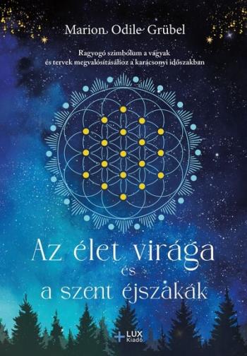 Az élet virága és a szent éjszakák - Ragyogó szimbólum a vágyak és tervek megvalósításához a karácsonyi időszakban Kép