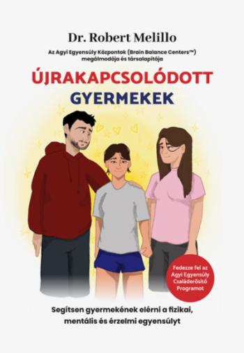 Újrakapcsolódott gyermekek - Segítsen gyermekének elérni a fizikai, mentális és érzelmi egyensúlyt Kép