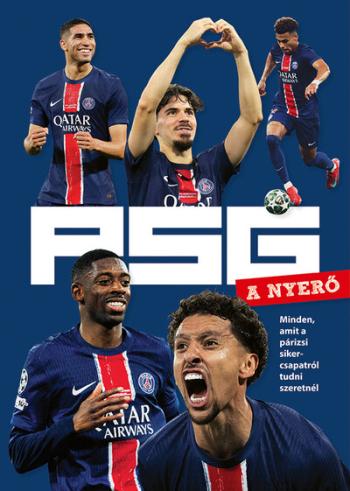 PSG - A NYERŐ - Minden, amit a párizsi sikercsapatról tudni szeretnél Kép
