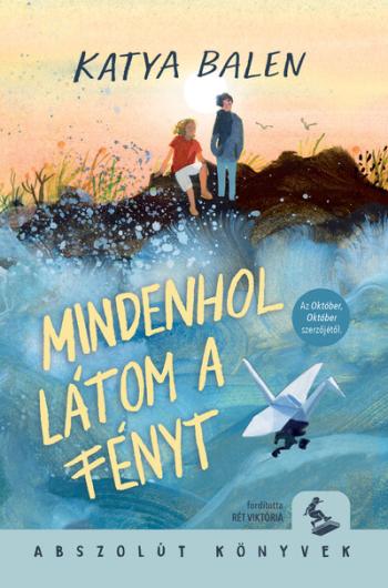 Mindenhol látom a fényt - Abszolút Könyvek Kép