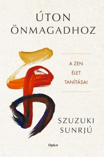 Úton önmagadhoz - A zen élet tanításai Kép