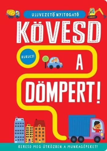 Ujjvezető nyitogató - Kövesd a dömpert! - Keresd meg útközben a munkagépeket! Kép