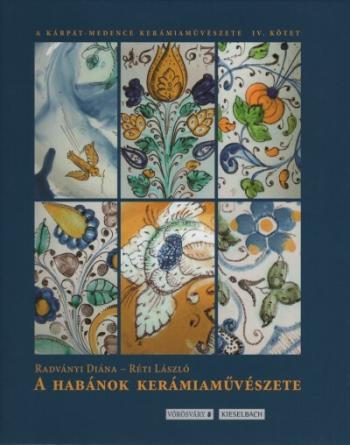 A Habánok kerámiaművészete - A Kárpát-medence kerámiaművészete IV. Kép