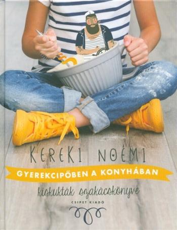 Gyerekcipőben a konyhában /Kiskukták szakácskönyve Kép