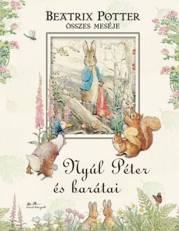 Nyúl Péter és barátai - Beatrix Potter összes meséje Kép