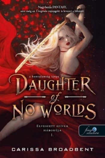 Daughter of No Worlds - A hontalanság lánya - Elveszett szívek háborúja 1. Kép