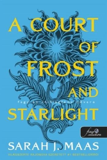 A Court of Frost and Starlight - Fagy és csillagfény udvara - Tüskék és rózsák udvara 4. (új kiadás)(új borító) 1.Kép