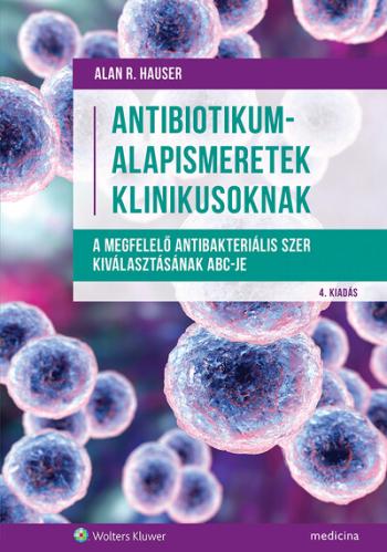 Antibiotikum-alapismeretek klinikusoknak - A megfelelő antibakteriális szer kiválasztásának ABC-je 1.Kép