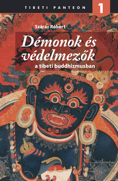 Démonok és Védelmezők a tibeti buddhizmusban - Tibeti panteon 1