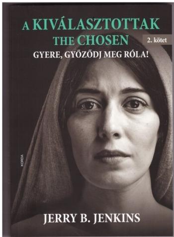 A KIVÁLASZTOTTAK - THE CHOSEN 2.kötet - Gyere, győződj meg róla! Kép