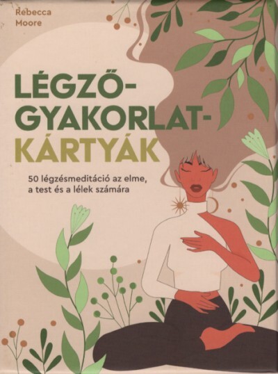 Légzőgyakorlat-kártyák - 50 légzőgyakorlat meditációhoz az elme, a test és a lélek számára