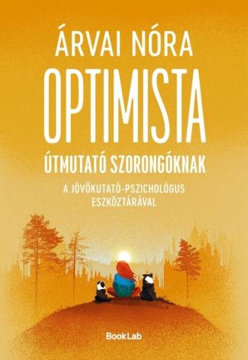 Optimista útmutató szorongóknak - A jövőkutató-pszichológus eszköztárával Kép