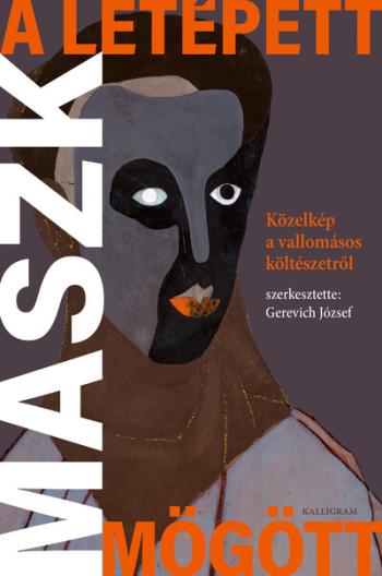 A letépett maszk mögött - Közelkép a vallomásos költészetről Kép