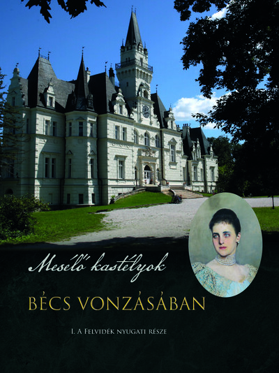 Mesélő kastélyok - Bécs vonzásában
