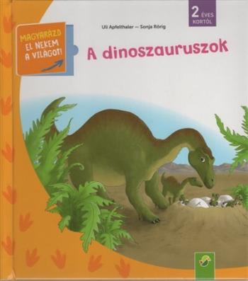 A dinoszauruszok - Magyarázd el nekem a világot! / És már ezt is tudom Kép