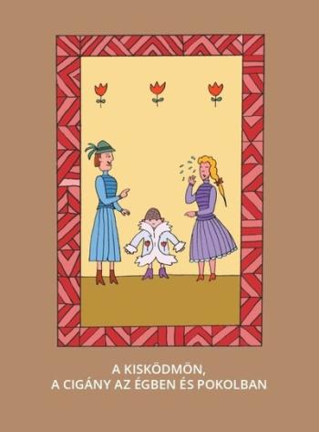 A kis ködmön, A cigány az égben és pokolban - Magyar népmesék Kép