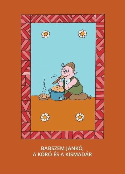 Babszem Jankó, A kóró és a kismadár - Magyar népmesék