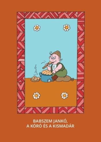 Babszem Jankó, A kóró és a kismadár - Magyar népmesék Kép
