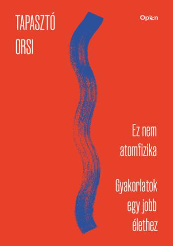 Ez nem atomfizika - Munkafüzet - Gyakorlatok egy jobb élethez Kép