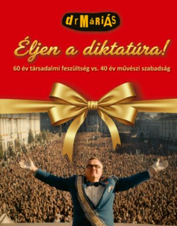 Éljen a diktatúra! - CD melléklettel - 60 év társadalmi feszültség vs. 40 év művészi szabadság Kép