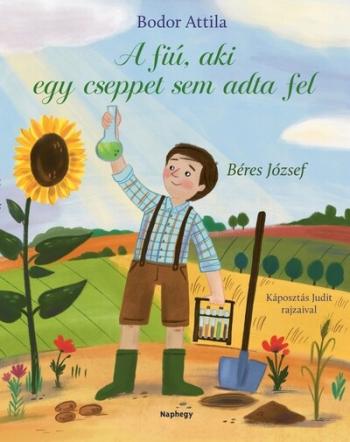 A fiú, aki cseppet sem adta fel - Béres József Kép