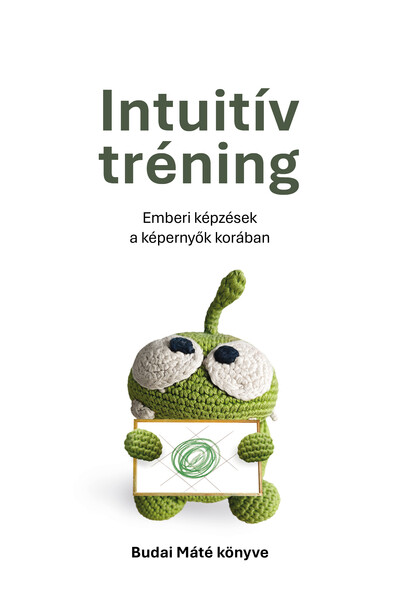 Intuitív tréning - Emberi képzések a képernyők korában