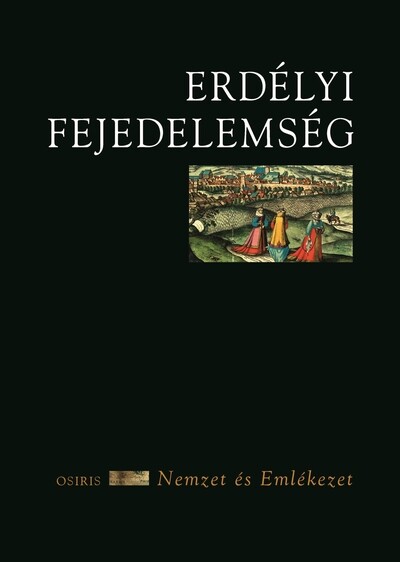 Erdélyi Fejedelemség - Nemzet és emlékezet