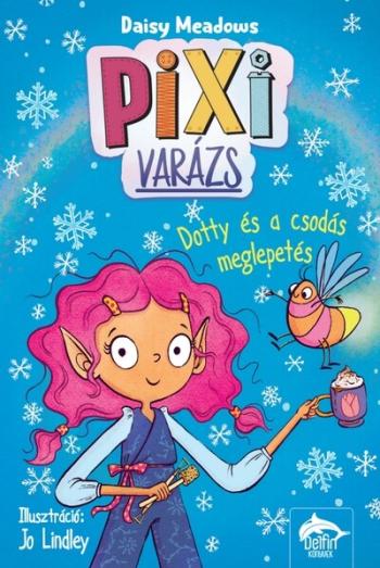 Pixi-varázs: Dotty és a csodás meglepetés 1.Kép