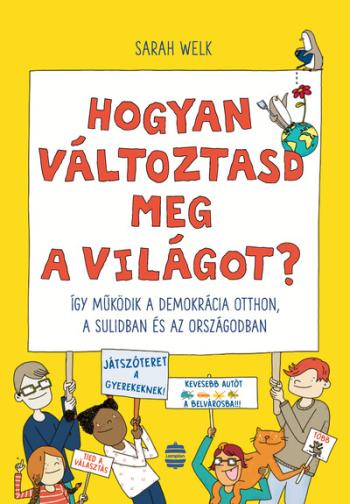 Hogyan változtasd meg a világot? - Így működik a demokrácia otthon, a sulidban és az országodban Kép