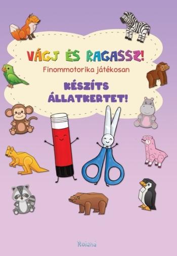 Vágj és ragassz! - Finommotorika játékosan: Készíts állatkertet! Kép
