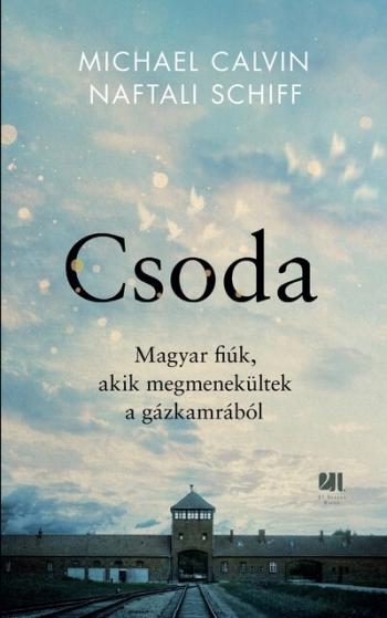 Csoda - Magyar fiúk, akik megmenekültek a gázkamrából 1.Kép