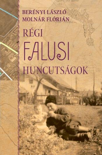 Régi falusi huncutságok - JUHÁSZKERT - avagy egy régi tiszanánai településrész története az elszármazottak emlékeiben Kép