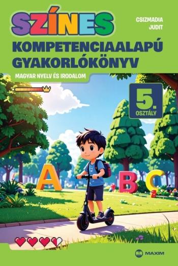 Színes kompetenciaalapú gyakorlókönyv - Magyar nyelv és irodalom - 5. osztály Kép
