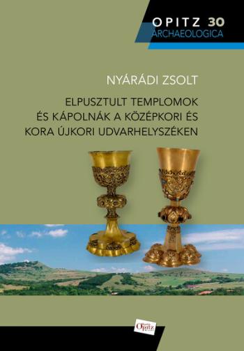 Elpusztult templomok és kápolnák a középkori és kora újkori Udvarhelyszéken 1.Kép