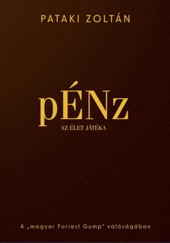 pÉNz, az élet játéka - A "magyar Forrest Gump" valóságában Kép