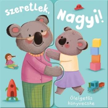 Ölelgetős könyvecske - Szeretlek, Nagyi! Kép