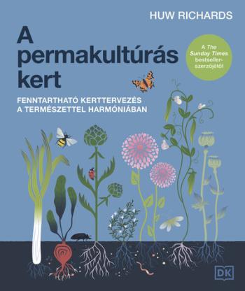 A permakultúrás kert - Fenntartható kerttervezés a természettel harmóniában Kép