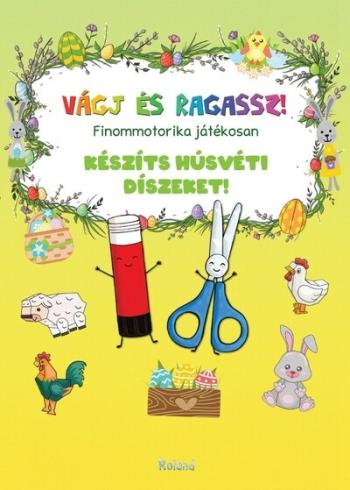 Készíts húsvéti díszeket! - Finommotorika játékosan - Vágj és ragassz! §H Kép