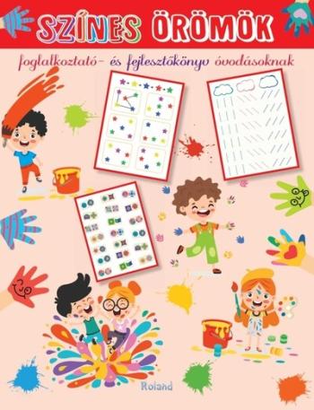 Színes örömök - foglalkoztató- és fejlesztőkönyv óvodásoknak Kép