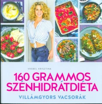 160 Grammos szénhidrátdiéta - Villámgyors vacsorák Kép