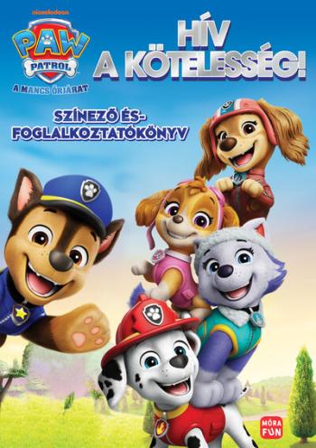 Mancs Őrjárat: Hív a kötelesség - Színező- és foglalkoztatókönyv Kép