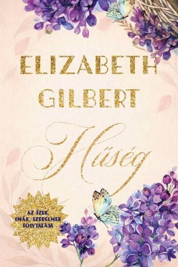 Hűség - Az Ízek, imák, szerelmek folytatása (új kiadás) Kép