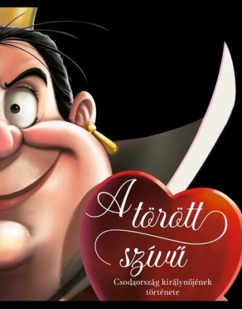 A törött szívű - Csodaország királynőjének története - Disney - Villains Kép