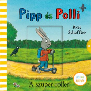 Pipp és Polli - A szuper roller - Tili-toli könyvek Kép